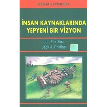 Insan Kaynaklarında Yepyeni Bir Vizyon Jac Fitz-Enz