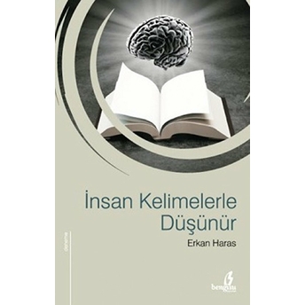 Insan Kelimelerle Düşünür-Erkan Haras