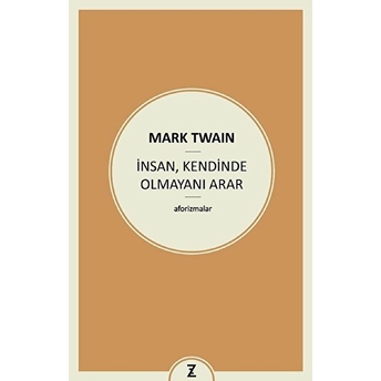 Insan, Kendinde Olmayanı Arar Mark Twain