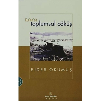 Insan Kuranda Toplumsal Çöküş Ejder Okumuş