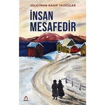 Insan Mesafedir Süleyman Ragıp Yazıcılar