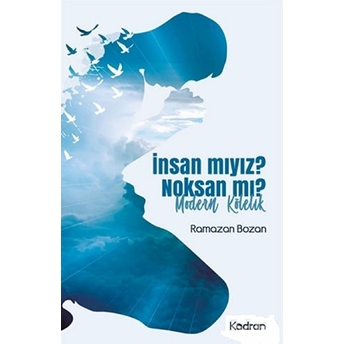 Insan Mıyız? Noksan Mı? Ramazan Bozan