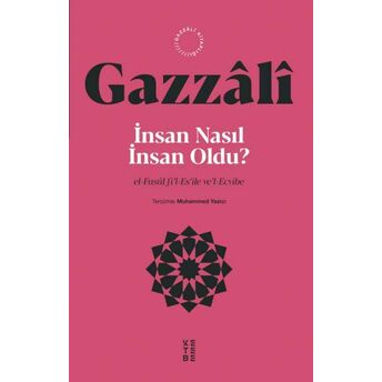 Insan Nasıl Insan Oldu? Imam Gazzâlî