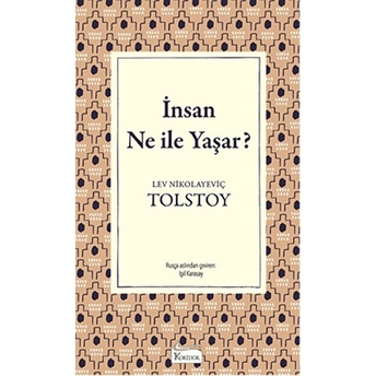 Insan Ne Ile Yaşar (Ciltli Özel Bez Baskı) - Lev Nikolayeviç Tolstoy