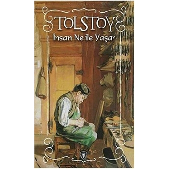 Insan Ne Ile Yaşar Lev Nikolayeviç Tolstoy