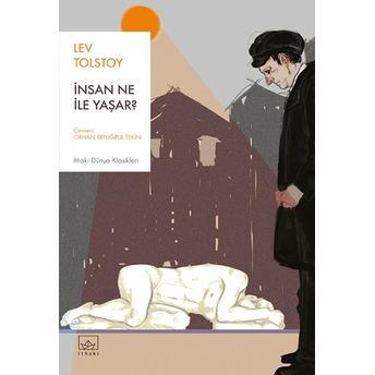 Insan Ne Ile Yaşar? Lev Nikolayeviç Tolstoy