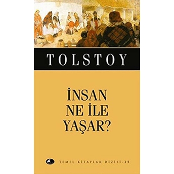 Insan Ne Ile Yaşar? Lev Nikolayeviç Tolstoy