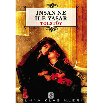 Insan Ne Ile Yaşar Lev Nikolayeviç Tolstoy