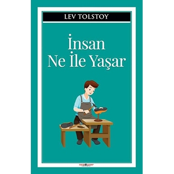 Insan Ne Ile Yaşar Lev Nikolayeviç Tolstoy