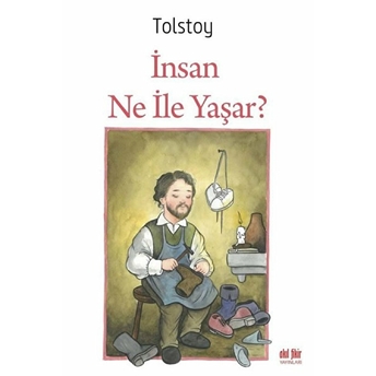 Insan Ne Ile Yaşar Lev Tolstoy