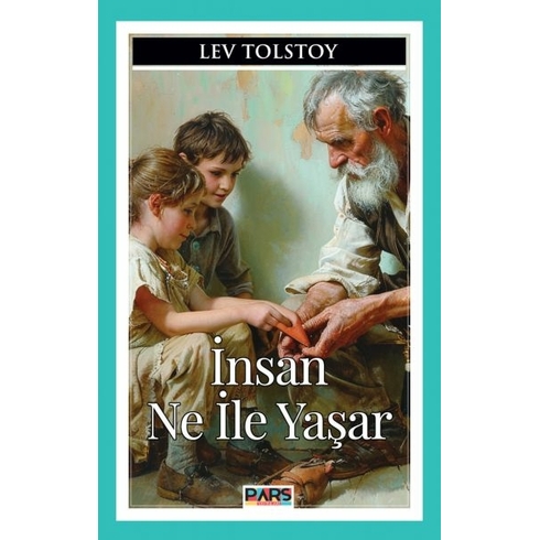 Insan Ne Ile Yaşar Lev Tolstoy