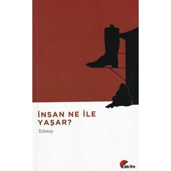 Insan Ne Ile Yaşar? Tolstoy