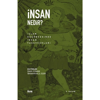 Insan Nedir ? Islam Düşüncesinde Insan Tasavvurları