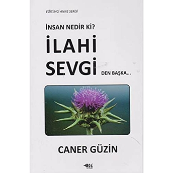 Insan Nedir Ki? Ilahi Sevgiden Başka...