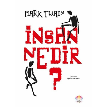 Insan Nedir? - Mark Twain