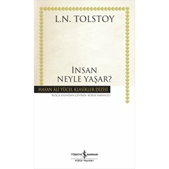 Insan Neyle Yaşar? (Ciltli) Lev Nikolayeviç Tolstoy