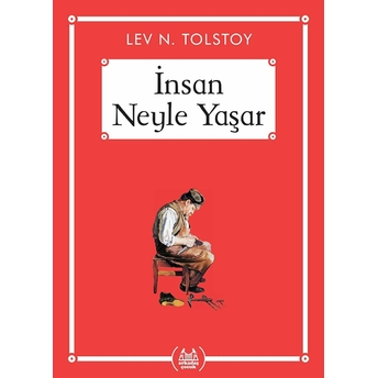 Insan Neyle Yaşar? - Gökkuşağı Cep Kitap Dizisi Lev Nikolayeviç Tolstoy