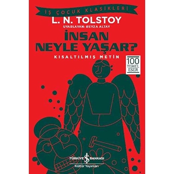 Insan Neyle Yaşar? - Iş Çocuk Klasikleri Lev Nikolayeviç Tolstoy