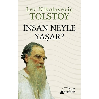 Insan Neyle Yaşar? Lev Nikolayeviç Tolstoy