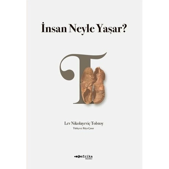 Insan Neyle Yaşar? Lev Nıkolayevıç Tolstoy