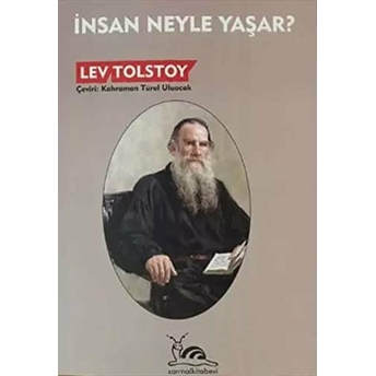 Insan Neyle Yaşar? Lev Nikolayeviç Tolstoy