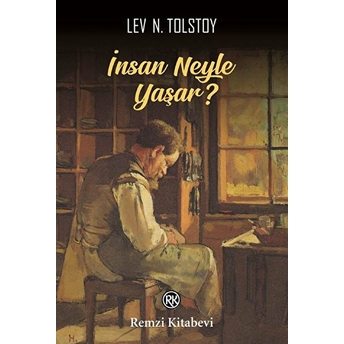 Insan Neyle Yaşar? Lev Nikolayeviç Tolstoy