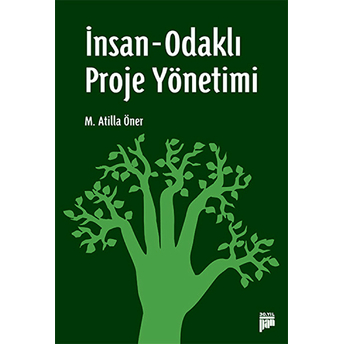 Insan-Odaklı Proje Yönetimi M. Atilla Öner