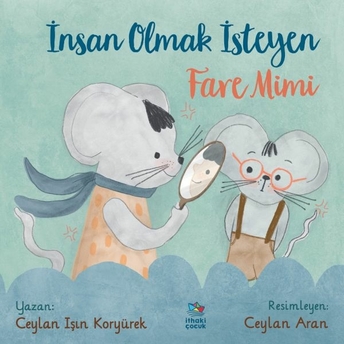 Insan Olmak Isteyen Fare Mimi Ceylan Işın Koryürek