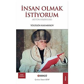 Insan Olmak Istiyorum Tölögön Kasımbekov