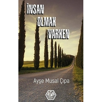 Insan Olmak Varken Ayşe Musal Çıpa