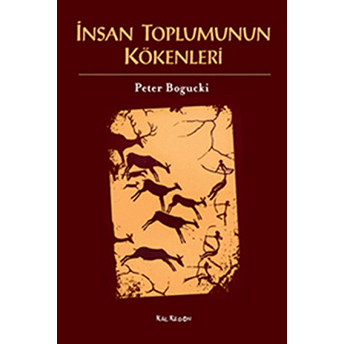 Insan Toplumunun Kökenleri Peter Bogucki