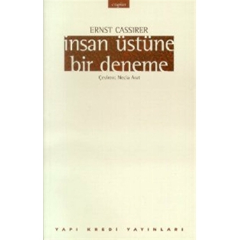 Insan Üstüne Bir Deneme Insan Kültürü Felsefesine Bir Giriş Ernst Cassirer