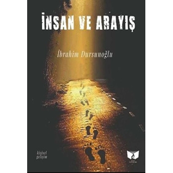 Insan Ve Arayış Ibrahim Dursunoğlu