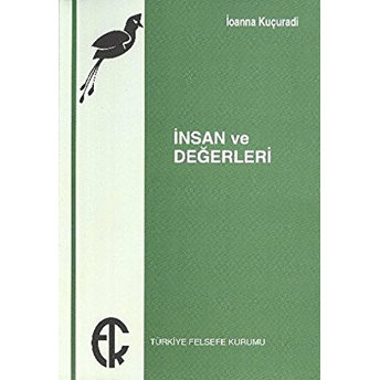 Insan Ve Değerleri Ioanna Kuçuradi