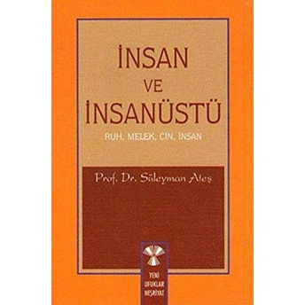 Insan Ve Insanüstü Süleyman Ateş