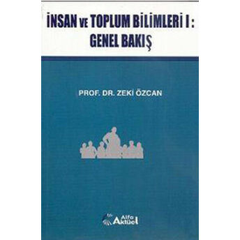 Insan Ve Toplum Bilimleri I: Genel Bakış Zeki Özcan