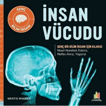 Insan Vücudu Genç Bir Bilim Insanı Için Kılavuz Kristie Wagner