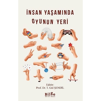 Insan Yaşamında Oyunun Yeri T. Gül Şendil