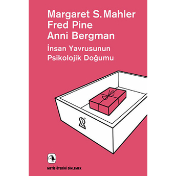 Insan Yavrusunun Psikolojik Doğumu-Ötekini Dinlemek Anni Bergman