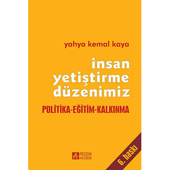 Insan Yetiştirme Düzenimiz Yahya Kemal Kaya