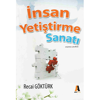 Insan Yetiştirme Sanatı-Recai Göktürk