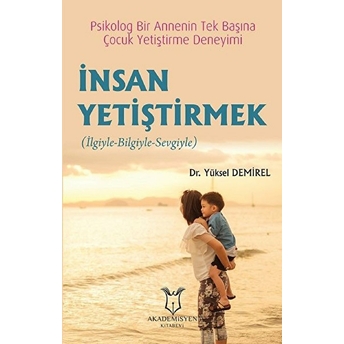 Insan Yetiştirmek - Yüksel Demirel