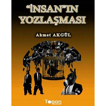 Insan Yozlaşması Ahmet Akgül