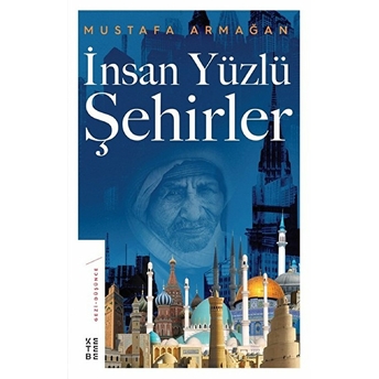 Insan Yüzlü Şehirler Mustafa Armağan