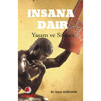 Insana Dair - Yaşam Ve Siyaset Yalçın Güzelhan