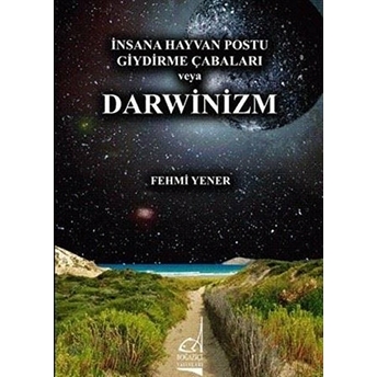 Insana Hayvan Postu Giydirme Çabaları Veya Darwinizm Fehmi Yener