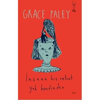 Insana Hiç Rahat Yok Kendinden Grace Paley