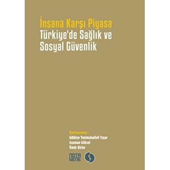 Insana Karşı Piyasa Türkiye'de Sağlık Ve Sosyal Güvenlik