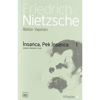 Insanca, Pek Insanca 1 Friedrich Wilhelm Nietzsche,Friedrich Nietzsche