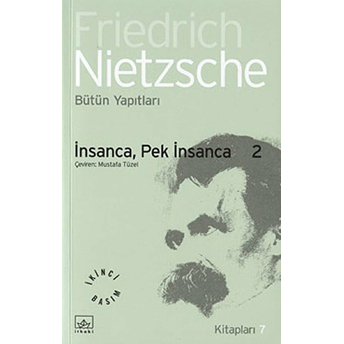 Insanca, Pek Insanca 2 Friedrich Wilhelm Nietzsche,Friedrich Nietzsche